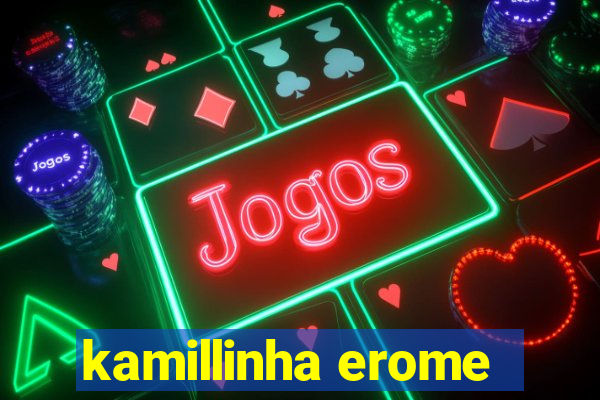 kamillinha erome